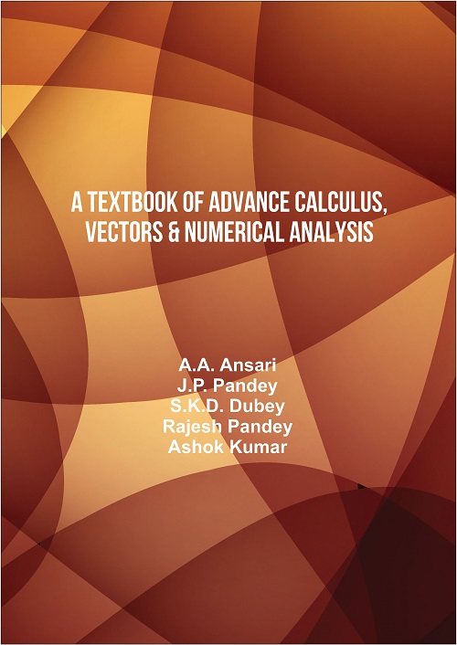 A Textbook of Advance Calculus, Vectors & Numerical Analysis