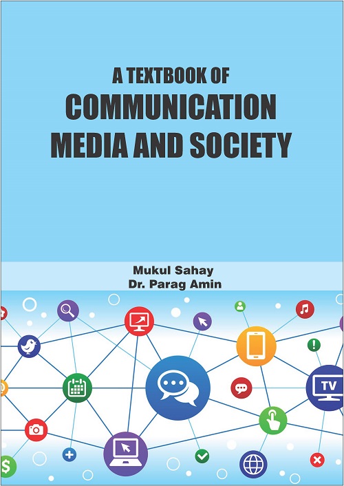 A Textbook of Communication, Media and Society