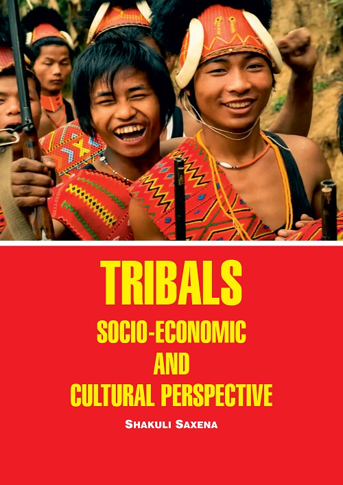 Tribals: Socio-Economic and Cultural Perspective